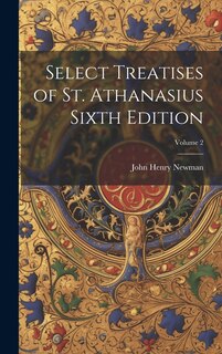 Couverture_Select Treatises of St. Athanasius Sixth Edition; Volume 2