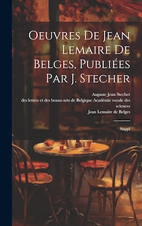 Front cover_Oeuvres de Jean Lemaire de Belges, publiées par J. Stecher