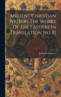 Front cover_Ancient Christian Writers The Works Of The Fathers In Translation No 10