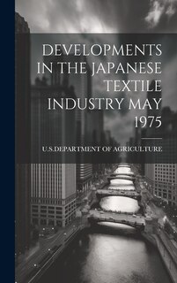 Front cover_Developments in the Japanese Textile Industry May 1975
