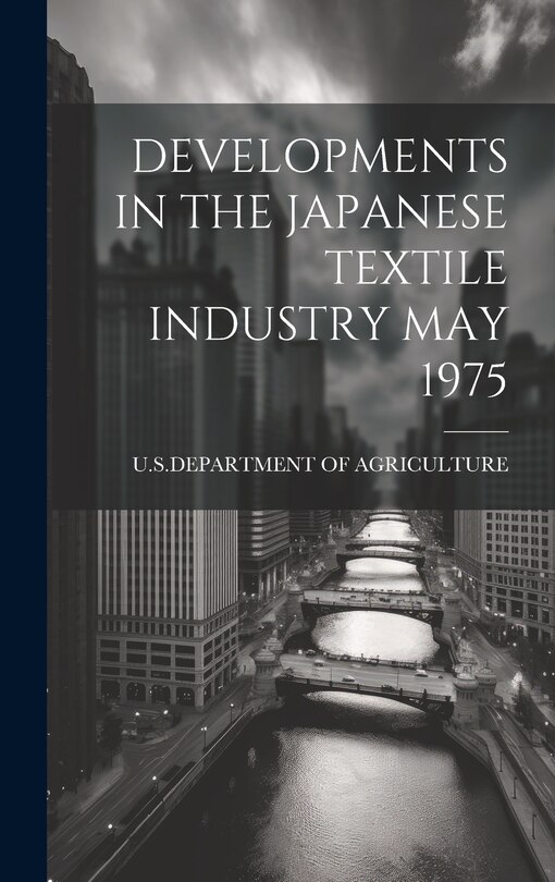 Front cover_Developments in the Japanese Textile Industry May 1975