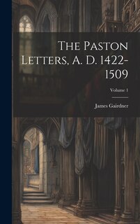 Front cover_The Paston Letters, A. D. 1422-1509; Volume 1