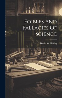 Couverture_Foibles And Fallacies Of Science