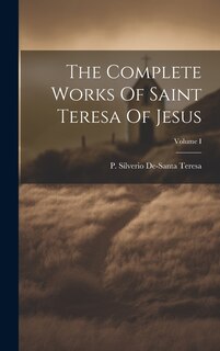 Front cover_The Complete Works Of Saint Teresa Of Jesus; Volume I