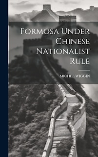 Front cover_Formosa Under Chinese Nationalist Rule