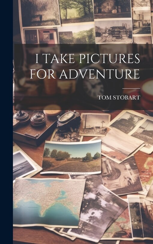 Front cover_I Take Pictures for Adventure