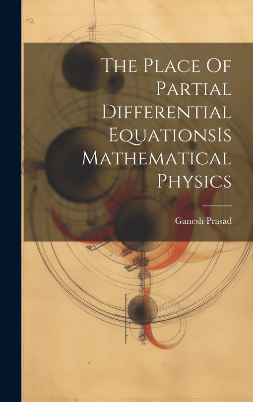 Couverture_The Place Of Partial Differential EquationsIs Mathematical Physics