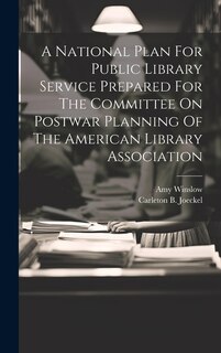 Couverture_A National Plan For Public Library Service Prepared For The Committee On Postwar Planning Of The American Library Association