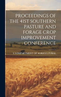 Front cover_Proceedings of the 41st Southern Pasture and Forage Crop Improvement Conference