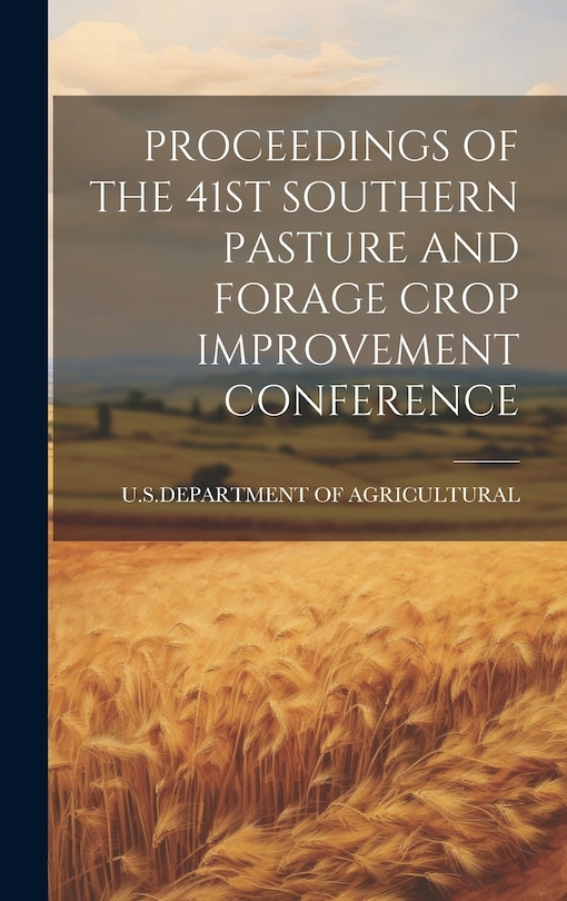 Front cover_Proceedings of the 41st Southern Pasture and Forage Crop Improvement Conference