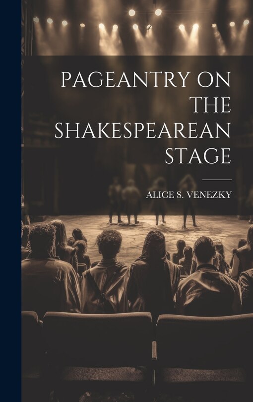 Front cover_Pageantry on the Shakespearean Stage