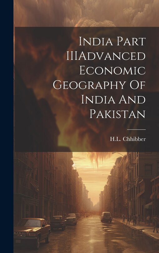 Front cover_India Part IIIAdvanced Economic Geography Of India And Pakistan