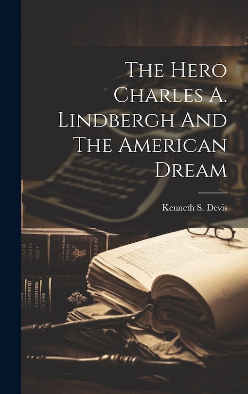 Couverture_The Hero Charles A. Lindbergh And The American Dream