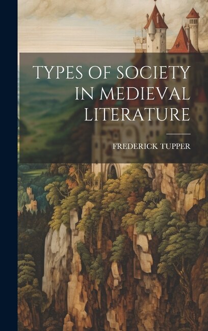 Front cover_Types of Society in Medieval Literature