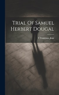 Front cover_Trial Of Samuel Herbert Dougal