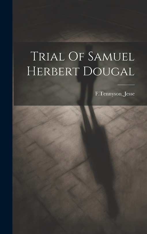Front cover_Trial Of Samuel Herbert Dougal