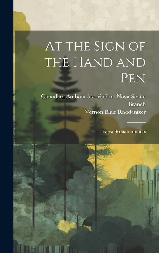 Front cover_At the Sign of the Hand and pen; Nova Scotian Authors