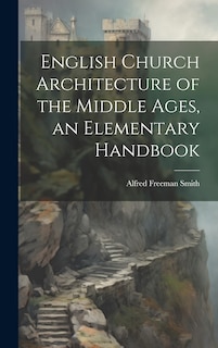 Couverture_English Church Architecture of the Middle Ages, an Elementary Handbook