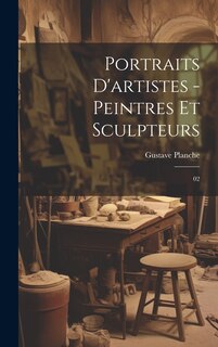 Couverture_Portraits d'artistes - peintres et sculpteurs