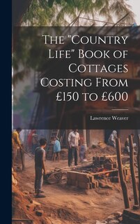 Front cover_The Country Life Book of Cottages Costing From £150 to £600