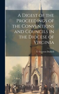 Front cover_A Digest of the Proceedings of the Conventions and Councils in the Diocese of Virginia