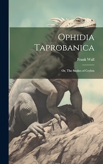 Front cover_Ophidia Taprobanica; or, The Snakes of Ceylon