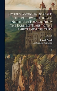 Couverture_Corpus Poeticum Boreale, The Poetry Of The Old Northern Tongue From The Earliest Times To The Thirteenth Century