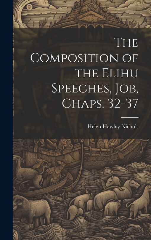 Front cover_The Composition of the Elihu Speeches, Job, Chaps. 32-37