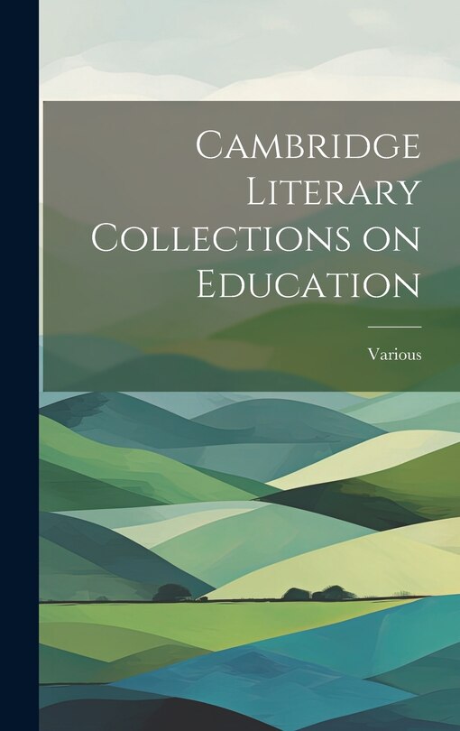Front cover_Cambridge Literary Collections on Education