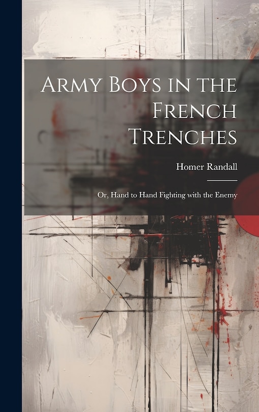 Front cover_Army Boys in the French Trenches