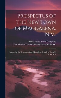Couverture_Prospectus of the new Town of Magdalena, N.M.