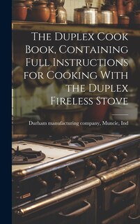 Couverture_The Duplex Cook Book, Containing Full Instructions for Cooking With the Duplex Fireless Stove