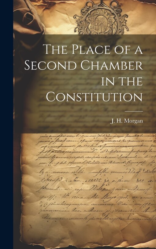 Front cover_The Place of a Second Chamber in the Constitution