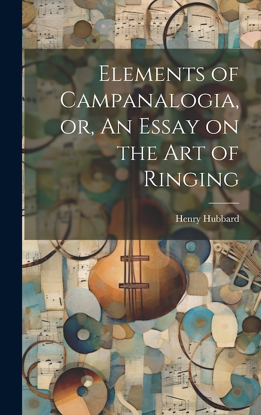 Couverture_Elements of Campanalogia, or, An Essay on the art of Ringing