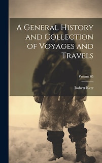 Couverture_A General History and Collection of Voyages and Travels; Volume 05