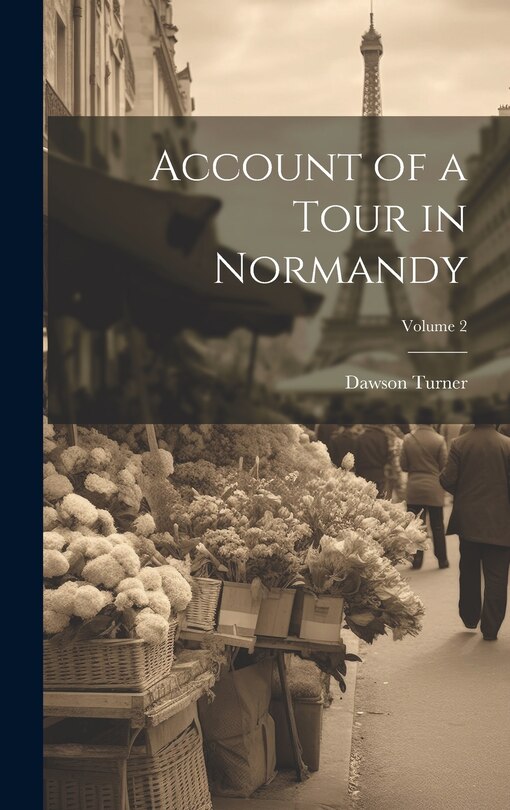 Front cover_Account of a Tour in Normandy; Volume 2