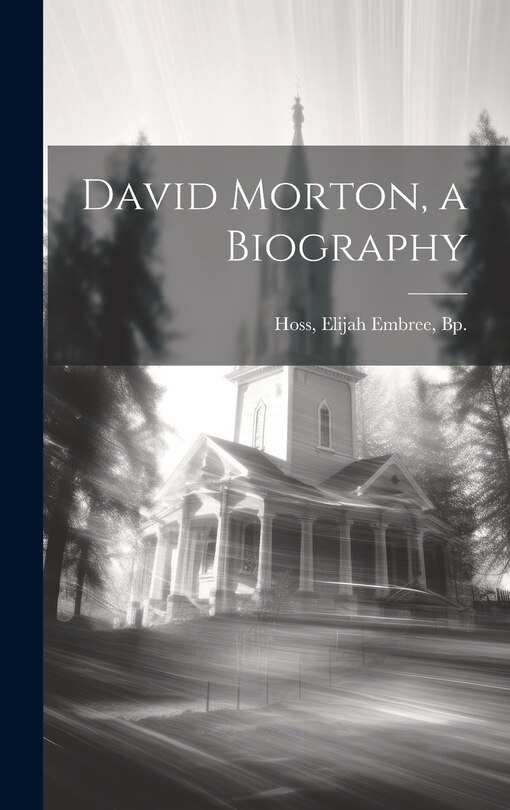 Front cover_David Morton, a Biography