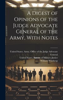 Couverture_A Digest of Opinions of the Judge Advocate General of the Army, With Notes