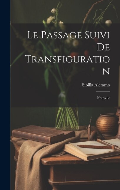 Le Passage suivi de Transfiguration: Nouvelle