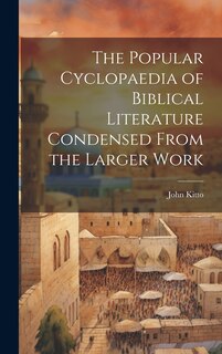 Front cover_The Popular Cyclopaedia of Biblical Literature Condensed From the Larger Work