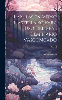 Front cover_Fabulas en Verso Castellano para Uso del Real Seminario Vascongado; Tomo I