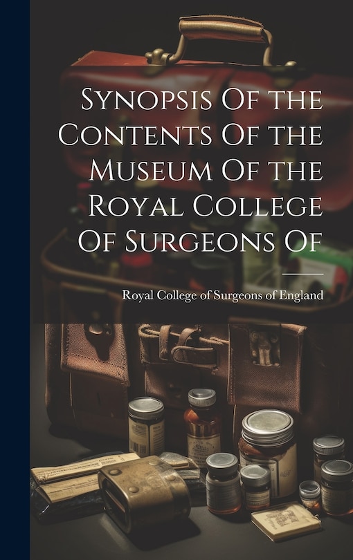 Front cover_Synopsis Of the Contents Of the Museum Of the Royal College Of Surgeons Of