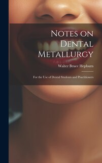 Front cover_Notes on Dental Metallurgy