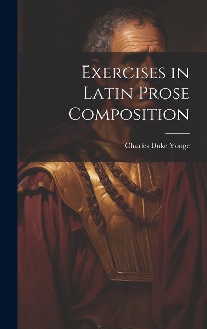 Front cover_Exercises in Latin Prose Composition