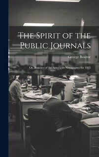 Front cover_The Spirit of the Public Journals; or, Beauties of the American Newspapers for 1805