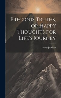 Couverture_Precious Truths, or Happy Thoughts for Life's Journey