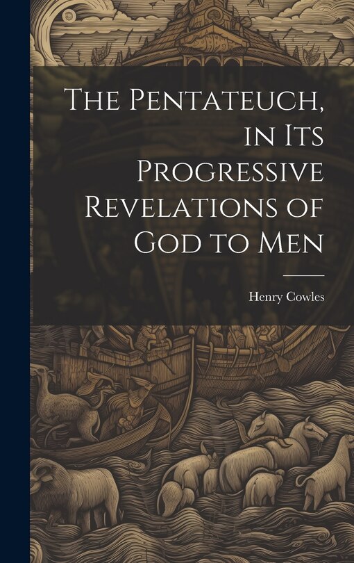 Front cover_The Pentateuch, in Its Progressive Revelations of God to Men