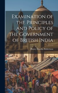 Couverture_Examination of the Principles and Policy of the Government of British India