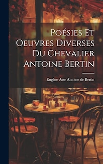 Front cover_Poésies et Oeuvres Diverses du Chevalier Antoine Bertin