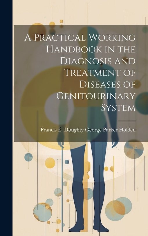 Couverture_A Practical Working Handbook in the Diagnosis and Treatment of Diseases of Genitourinary System